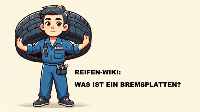 Bremsplatten bei Reifen: Ursachen, Auswirkungen und Maßnahmen